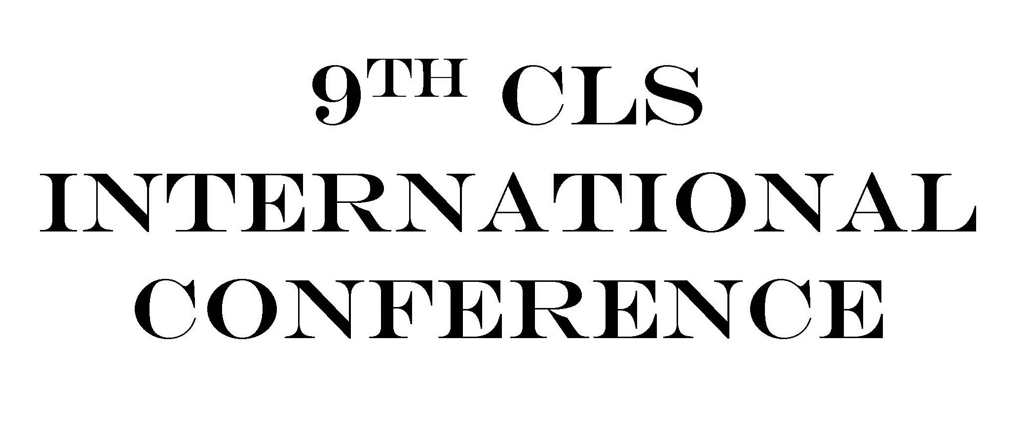 9th CLS INTERNATIONAL CONFERENCE