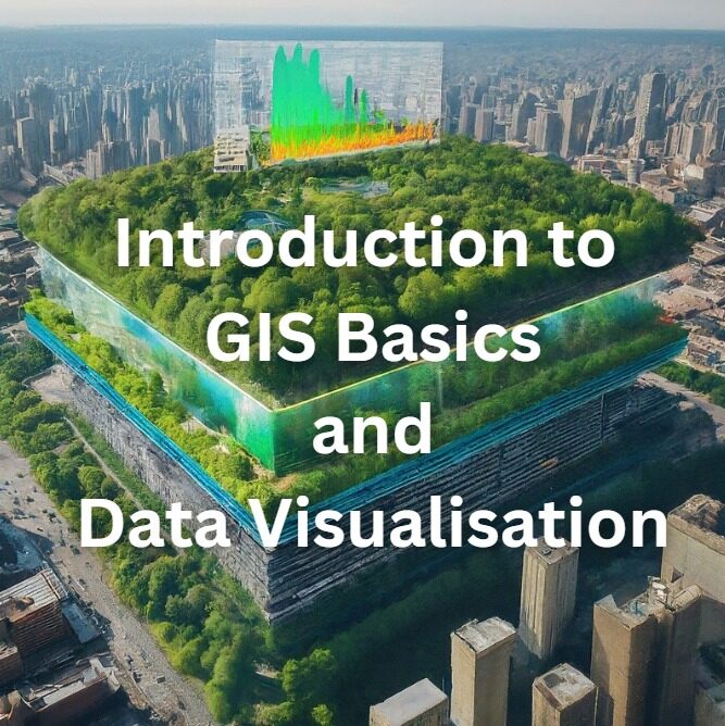Introduction to GIS Basics and Data Visualisation 2