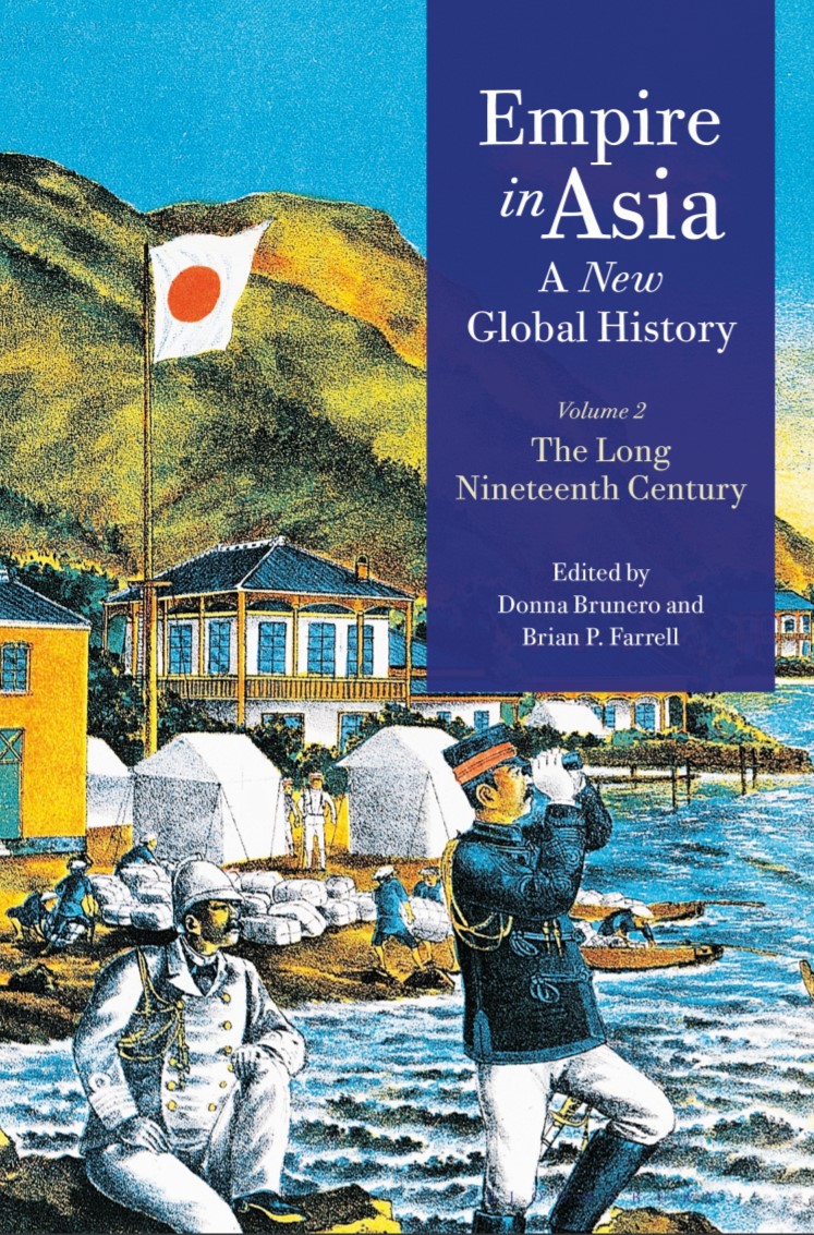 Empire in Asia A New Global History Volume 2: The Long Nineteenth Century