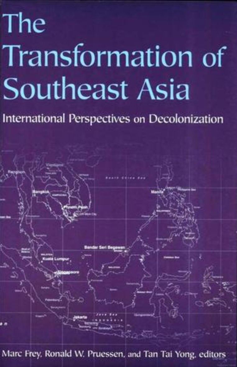 The Transformation of Southeast Asia: International Perspectives on Decolonization