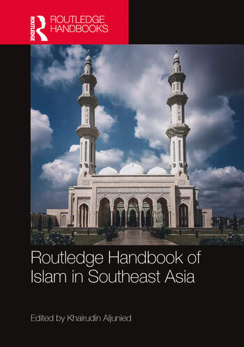 Routledge Handbook of Islam Southeast Asia Syed Khairudin Aljunied